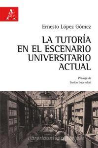 La tutoria en el escenario universatario actual. Ediz. italiana e spagnola.pdf