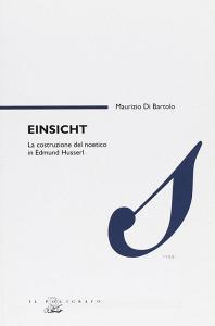 Einsicht. La costruzione del noetico in Edmund Husserl.pdf