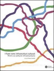 Pdf I Fiumi Come Infrastrutture Culturali Rivers As Cultural - 