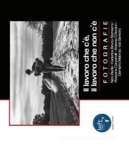 Il lavoro che cè, il lavoro che non cè. Mostra fotografica.pdf