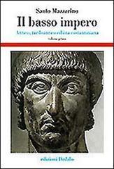 Il basso impero. Antico, tardoantico ed era costantiniana vol.1.pdf