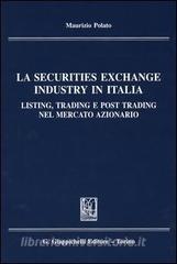 La securities exchange industry in Italia. Listing, trading e post trading nel mercato azionario.pdf