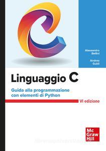 Ebook Linguaggio C 6/ed di Guidi Andrea, Bellini Alessandro edito da McGraw-Hill Education (Italy)