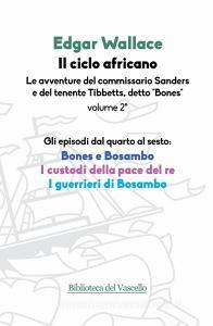 Il ciclo africano. Le avventure del commissario Sanders e del tenente Tibbetts, detto «Bones» vol.2.pdf