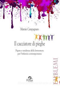 Il cacciatore di pieghe. Figure e tendenze della letteratura per linfanzia contemporanea.pdf