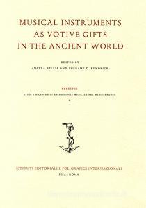 Musical instruments as votive gifts in the ancient world. Atti del Convegno dellArchaeomusicology Interest Group (AMIG) (Boston, 4-7 gennaio 2018).pdf