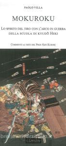 Mokuroku: lo spirito del tiro con larco in guerra della scuola di kyudo Heki.pdf
