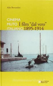 I film dal vero 1895-1914. Cinema muto italiano.pdf