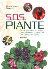 S.O.S. piante. Riconoscere, curare, prevenire le malattie del verde in casa.pdf