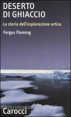 Deserto di ghiaccio. La storia dellesplorazione artica.pdf