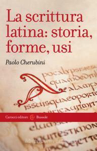 La scrittura latina: storia, forme, usi.pdf