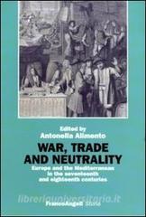 War, trade and neutrality. Europe and the Mediterranean in seventeenth and eighteenth centuries.pdf