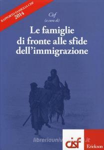 Le famiglie di fronte alle sfide dallimmigrazione. Rapporto famiglia Cisf 2014.pdf