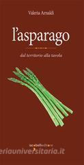Ebook L'asparago di Arnaldi Valeria edito da iacobellieditore