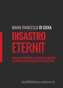 Disastro Eternit. Casale Monferrato: da città dellamianto a esperienza di mobilitazione collettiva.pdf