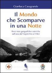 Il mondo che scomparve in una notte. Brevi note geografiche e storiche sullarea del Vajont fino al 1963.pdf