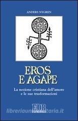 Eros e agape. La nozione cristiana dellamore e le sue trasformazioni.pdf