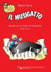 Il musigatto. Metodo per lo studio del pianoforte. Primo livello.pdf