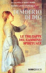 Desiderio di Dio. Le tre tappe del cammino spirituale.pdf