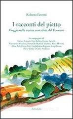 I racconti del piatto. Viaggio nella cucina contadina del fermano.pdf