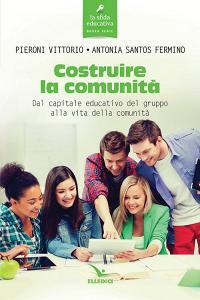 Costruire la comunità. Dal capitale educativo del gruppo alla vita della comunità.pdf