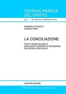 La conciliazione. Profili teorici ed analisi degli aspetti normativi e procedurali del metodo conciliativo.pdf