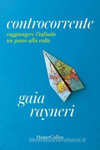 Libro Ebook Controcorrente di Gaia Rayneri di HaperCollins Italia