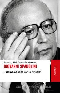 Ebook Giovanni Spadolini di Federico Bini, Giancarlo Mazzuca edito da Rubbettino Editore