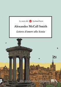 Ebook Lettera d'amore alla Scozia di Alexander McCall Smith edito da Tea