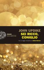 Ebook Sei ricco, Coniglio di Updike John edito da Einaudi