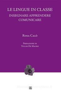 Ebook Le lingue in classe di Rosa Calò edito da Edizioni Sette Città
