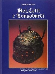 Noi, Celti e Longobardi.pdf