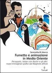 Fumetto e animazione in Medio Oriente. «Persepolis», «Valzer con Bashir» e gli altri: nuovi immaginari grafici dal Maghreb allIran.pdf