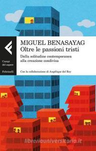 Oltre le passioni tristi. Dalla solitudine contemporanea alla creazione condivisa.pdf