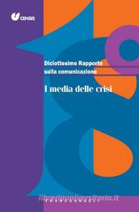 Ebook Diciottesimo Rapporto sulla comunicazione di Censis edito da Franco Angeli Edizioni