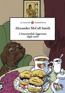 Ebook L'insostenibile leggerezza degli scone di Alexander McCall Smith edito da Tea