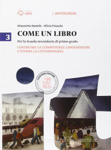 Come un libro. Costruire le competenze linguistiche e vivere la cittadinanza-Il quaderno delle competenze. Con espansione online. Per la Scuola media. Con e-book vol.3.pdf