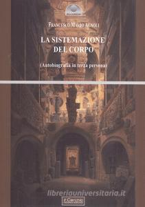La sistemazione del corpo. Unautobiografia in terza persona.pdf