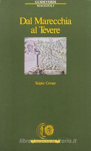 Dal Marecchia al Tevere. A piedi e a cavallo fra Romagna, Marche e Toscana.pdf