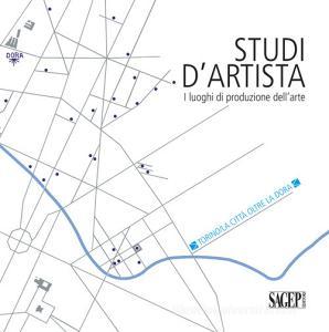Studi dartista. I luoghi di produzione dellarte. Torino. La città oltre la Dora. Ediz. italiana e inglese.pdf