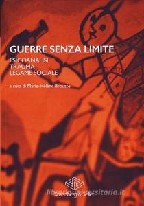 Guerre senza limite. Psicoanalisi, trauma, legame sociale.pdf