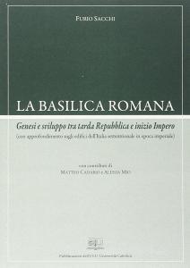 La basilica romana. Genesi e sviluppo tra tarda Repubblica e inizio impero.pdf