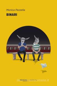 Libro Ebook Binari di Monica Pezzella di TerraRossa Edizioni