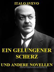 Libro Ebook Ein gelungener Scherz und andere Novellen di Italo Svevo di Youcanprint