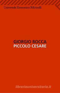 Ebook Piccolo Cesare di Giorgio Bocca edito da Feltrinelli Editore