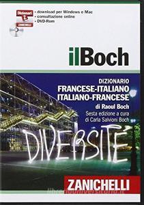 Il Boch. Dizionario francese-italiano, italiano-francese. DVD-ROM. Con aggiornamento online. Con app. Con Contenuto digitale per download.pdf