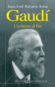 Gaudí. Larchitetto di Dio.pdf