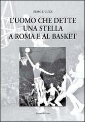 L uomo che dette una stella a Roma e al basket.pdf