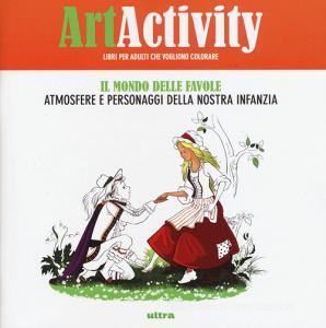 Art activity. Il mondo delle favole. Atmosfere e personaggi della nostra infanzia.pdf