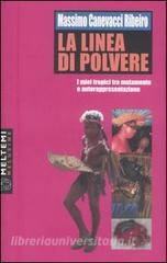 La linea di polvere. I miei tropici tra mutamento e autorappresentazione.pdf